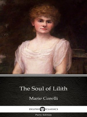 cover image of The Soul of Lilith by Marie Corelli--Delphi Classics (Illustrated)